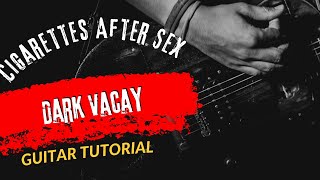 Guitar Tutorial New Song 2024 Cigarettes After Sex Dark Vacay