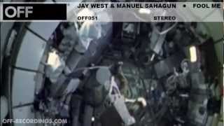 Jay West & Manuel Sahagun - Fool Me - OFF051