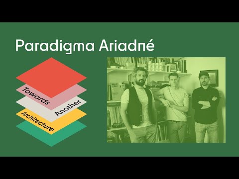 Towards Another Architecture | Paradigma Ariadné