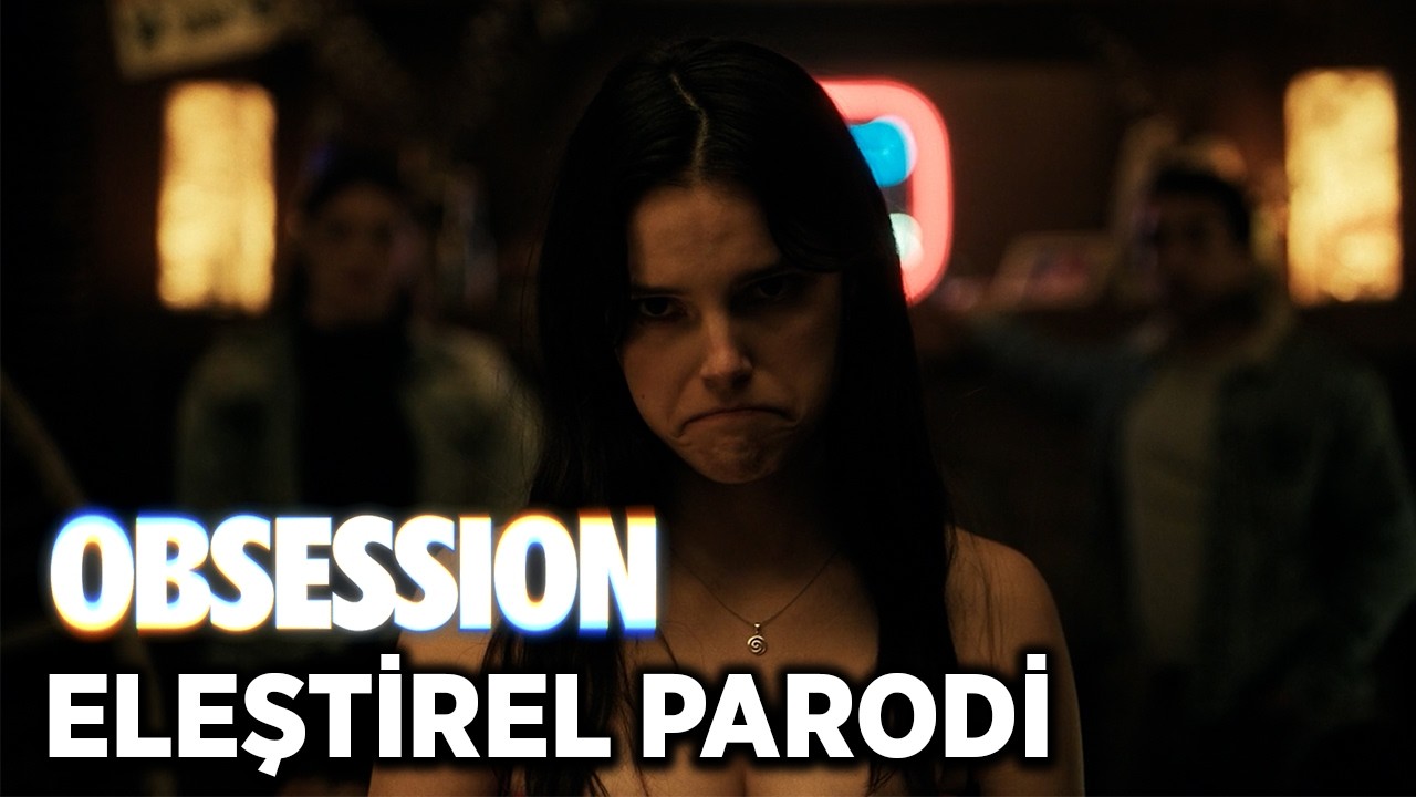 OBSESSION - ELEŞTİREL PARODİ