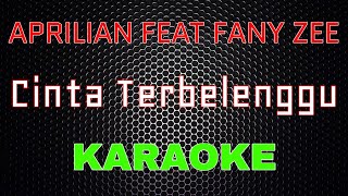 Download lagu Aprilian feat Fany Zee - Cinta Terbelenggu [Karaoke] | LMusical mp3