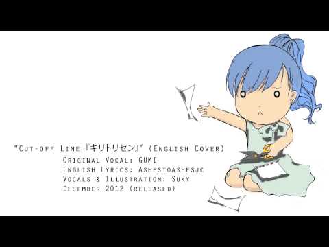 [Vocaloid] 『Cut-Off Line』 【Suky】 - English