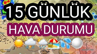 15 GÜNLÜK HAVA DURUMU