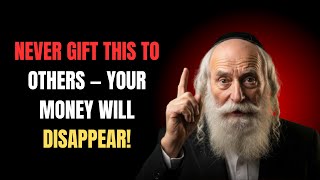 If You Want To Be Rich, NEVER Give These 7 THINGS Or Your Money Will Disappear — Jewish Kabbalah