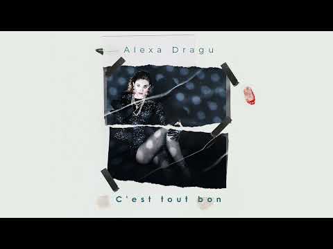 Alexa Dragu - C'est tout bon | Official Audio