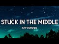 Tai Verdes - Stuck In The Middle (Lyrics) "You know what she said to me She said you are a player"