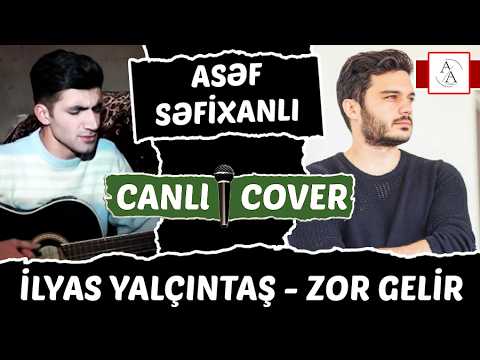 ASƏF SƏFİXANLI - ZOR GELİR - İLYAS YALÇINTAŞ - CANLI COVER #2
