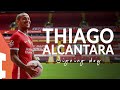 Signing Day: Behind the scenes with Thiago Alcantara