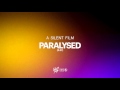 A Silent Film - Paralysed