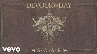 Devour The Day - S.O.A.R (Pseudo Video)