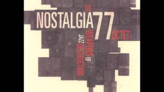 Nostalgia 77 Octet  (Weapons of Jazz Destruction)- Chola