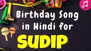 Birthday Song for Sudip  Happy Birthday Sudip Song