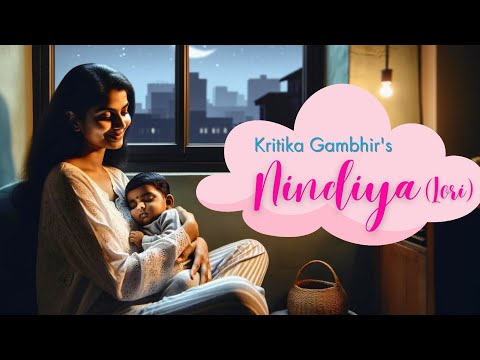 Nindiya (Lori) | Kritika Gambhir | Original Song | Lullaby