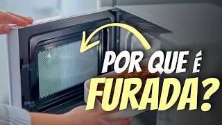 Por que a PORTA DO MICRO-ONDAS tem furinhos?