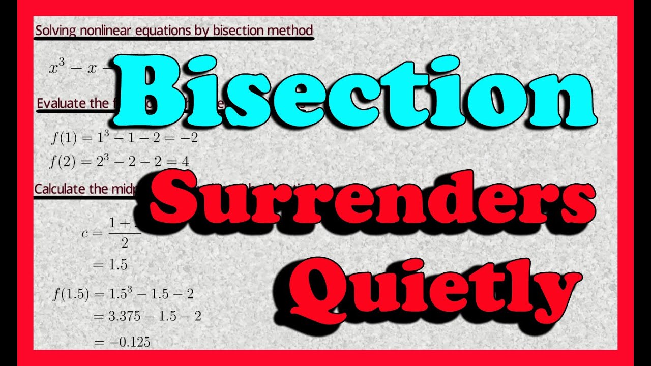 Solving Nonlinear Equations - Bisection Method Exposed