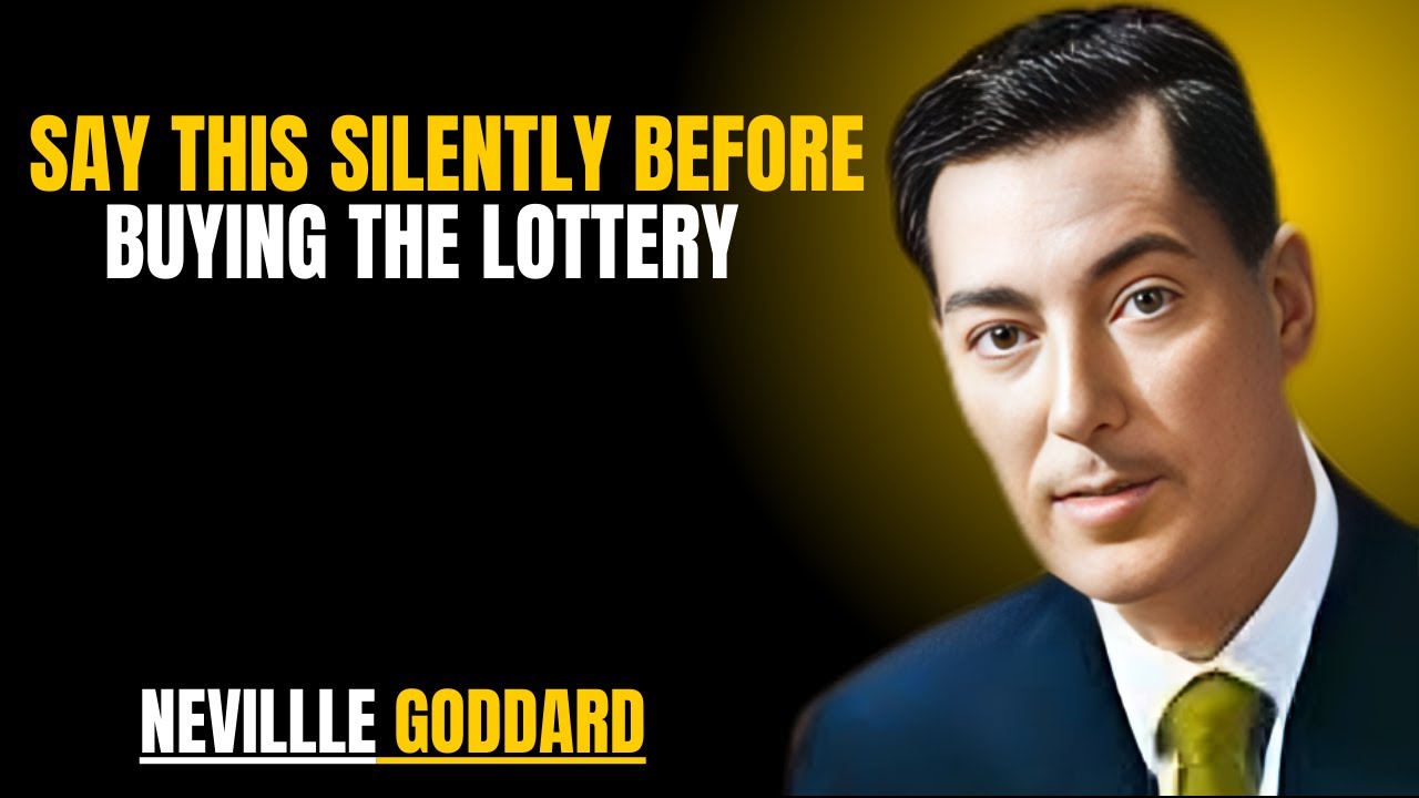 SAY THIS SILENTLY BEFORE BUYING THE LOTTERY" | NEVILLE GODDARD POWERFUL TEACHINGS
