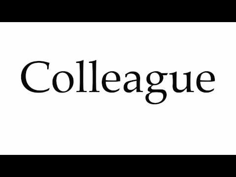 How to Pronounce Colleague