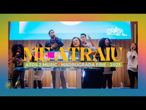 Me Atraiu | Madrugada Fire - Attos2Worship