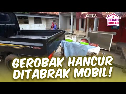 DAGANGAN HANCUR DITABRAK MOBIL❗❗| BEDAH RUMAH LAGI EPS 100 PART 2