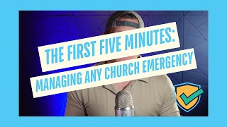 The First Five Minutes: Managing Any Church Emergency