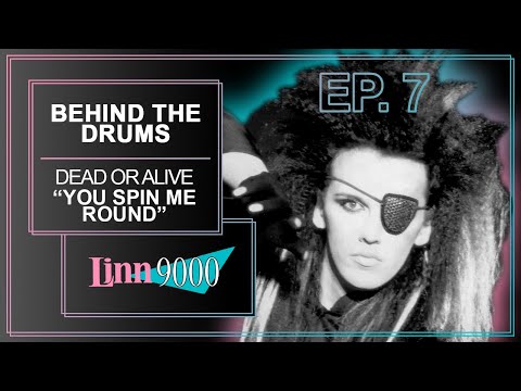 Behind The Drums Ep 07 - Dead Or Alive "You Spin Me Round (Like A Record)" Linn 9000