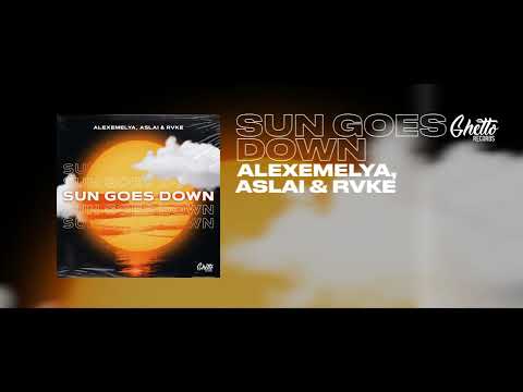 ALEXEMELYA, Aslai & RVKE - Sun Goes Down