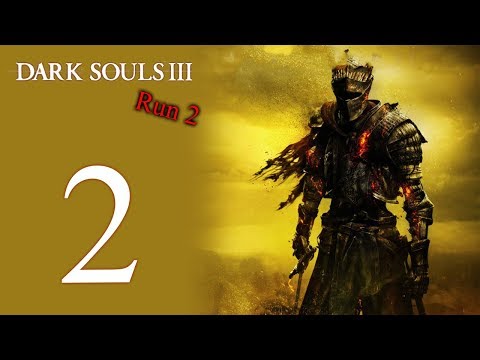 Dark Souls III: The 2nd Run playthrough pt2 - Tree Trick/Transforming Freaks