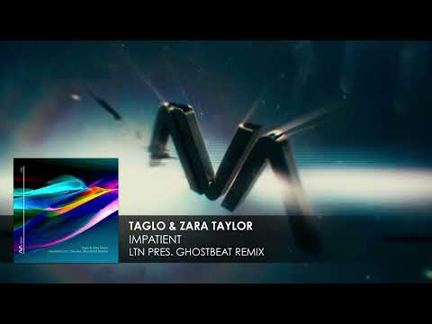 Taglo & Zara Taylor - Impatient (LTN pres. Ghostbeat Remix)