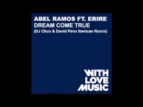 Abel Ramos & Erire - Dream Come True (DJ Chus & David Penn Iberican Remix)