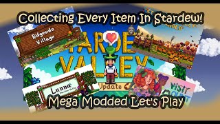 Stardew Valley 1.6 - Collecting EVERY ITEM - Mega Modded