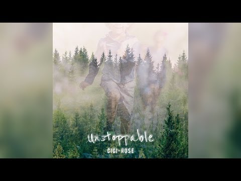Unstoppable - CICI-ROSE (Campaign Video)
