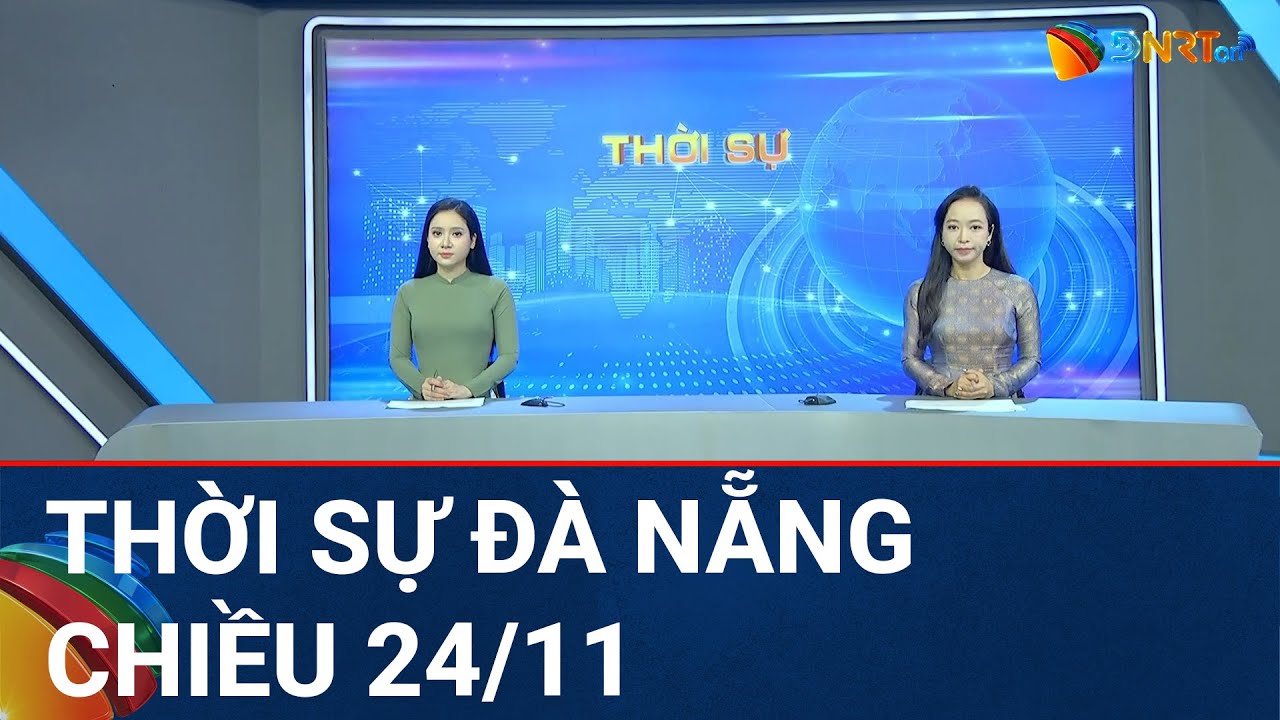 🔴 [TRỰC TIẾP] Thời sự Đà Nẵng ngày 24/11 | Tin tức thời sự tổng hợp mới nhất hôm nay