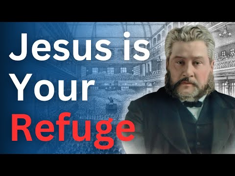 Jesus is Your Refuge of Safety - Charles Spurgeon Devotional - "Morning and Evening"