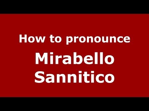 How to pronounce Mirabello Sannitico (Italian/Italy) - PronounceNames.com