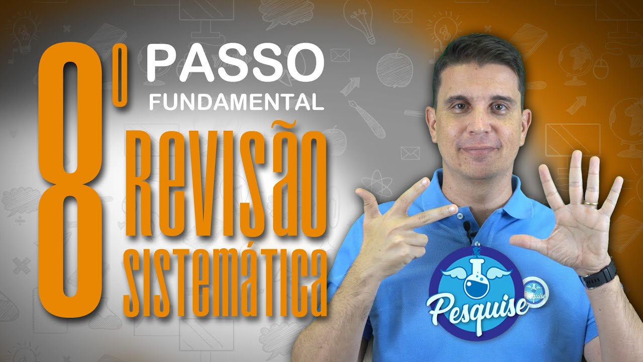 8o PASSO- 10 Passos Fundamentais da Revisão Sistemática (METANÁLISE)