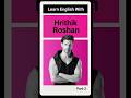 Learn English With Hrithik Roshan