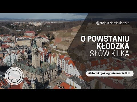 A few words about the creation of Kłodzko | #kłodzkowhatyoudon'tknow #1 | The Klodzko Land Project