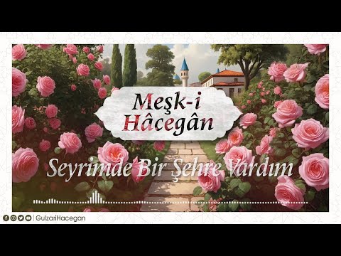 ''Seyrimde Bir Şehre Vardım'' | ''Güldür Gül'' | Meşk-i Hâcegân | Yakub Haşimi Hocaefendi (ksa)