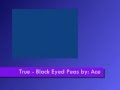 True - Black Eyed Peas 
