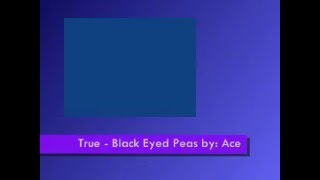 True - Black Eyed Peas