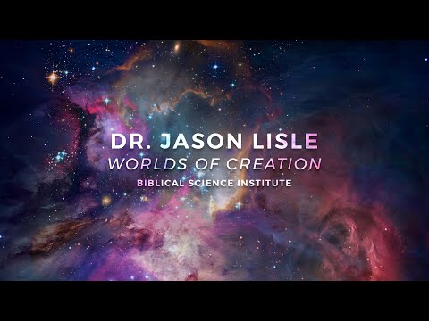 "Worlds of Creation" | Dr. Jason Lisle | May 7, 2025