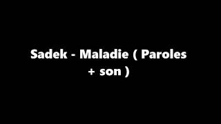 Sadek   Maladie  Paroles + son
