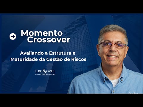 Avaliando a Estrutura e Maturidade da Gestão de Riscos