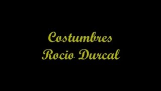 Costumbres - Rocio Durcal (Letra - Lyrics)