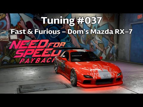 Need for Speed Payback - Tuning #037 Fast & Furious - Dom's Mazda RX-7