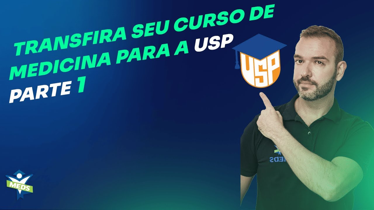 Transfira seu curso de medicina para a USP - Parte 1