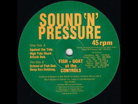 Fish + Goat At The Controls - School Of Fish Dub + Deep Sea Dubbing