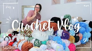 CROCHET VLOG 🧶 ORGANIZE MY CRAFT ROOM ✨ HUGE YARN HAUL 📦