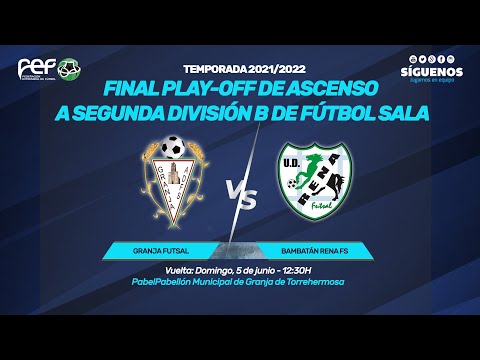 Granja Futsal - Bambatán Rena FS | Vuelta Final Play-Off de Ascenso a Segunda B de Fútbol Sala