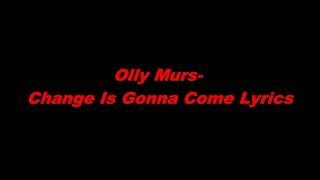Olly Murs- Change Is Gonna Come Lyrics